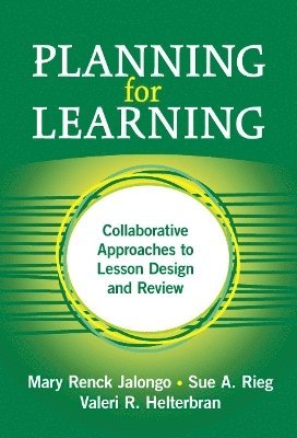 Mary Renck Jalongo, Valeri Helterbran, Sue Rieg - Planning for Learning, Häftad