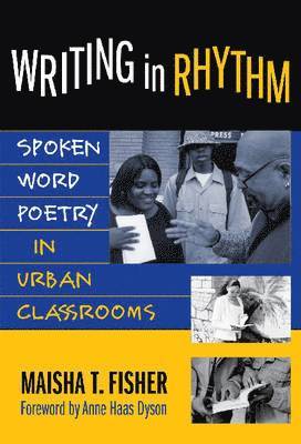 Maisha T. Fisher, Maisha T. Winn, Maisha T Winn, Celia Genishi, Dorothy S Strickland, Donna E Alvermann - Writing in Rhythm, Häftad