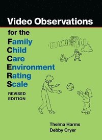 bokomslag Video Observations for the Family Child Care Environment Rating Scale