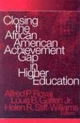 Closing the African American Achievement Gap in Higher Education 1