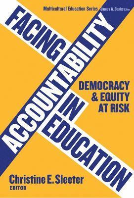Christine E. Sleeter, James a. Banks, Christine E Sleeter, James A Banks - Facing Accountability in Education, Häftad