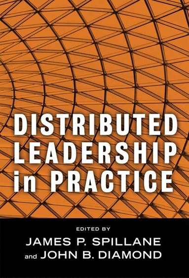 James P. Spillane, John B. Diamond - Distributed Leadership in Practice, Häftad