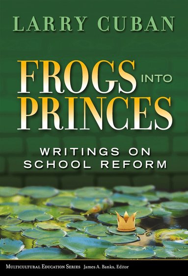 Larry Cuban, James a. Banks - Frogs Into Princes, Häftad