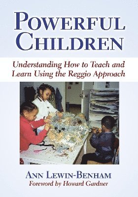 Ann Lewin-Benham, Leslie R. Williams, Leslie R Williams - Powerful Children, Häftad