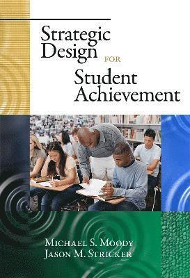 Strategic Design for Student Achievement 1