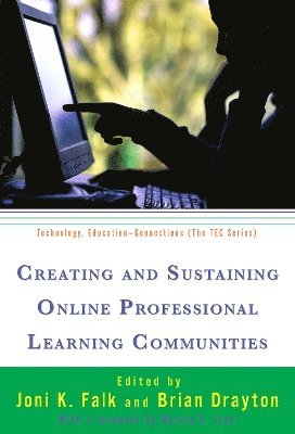 Joni K. Falk, Brian Drayton, Joni K Falk, Marcia C Linn - Creating and Sustaining Online Professional Learning Communities, Häftad