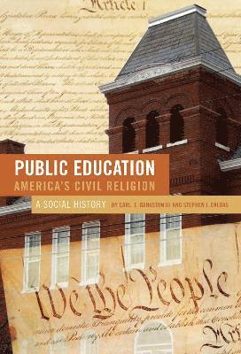 Carl L. Bankston, Stephen J. Caldas, Carl L Bankston, Stephen J Caldas - Public Education--America's Civil Religion, Häftad