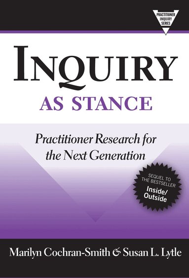 Marilyn Cochran-Smith, Susan L. Lytle - Inquiry As Stance, Häftad