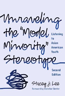 bokomslag Unraveling the &quot;Model Minority&quot; Stereotype