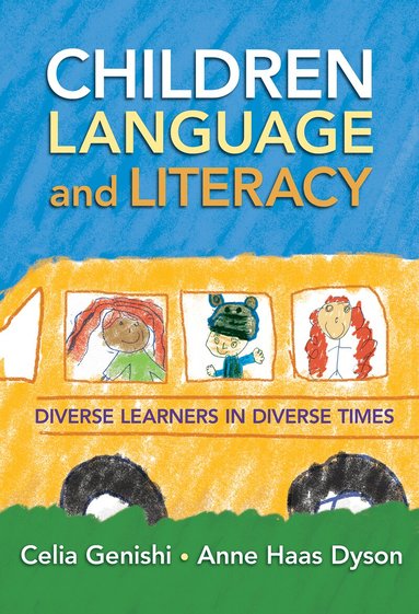 Celia Genishi, Anne Haas Dyson, Dorothy S Strickland, Donna E Alvermann - Children, Language, and Literacy, Häftad