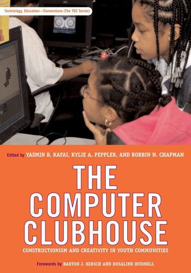Yasmin B. Kafai, Kylie A. Peppler, Robbin N. Chapman - Computer Clubhouse, Häftad