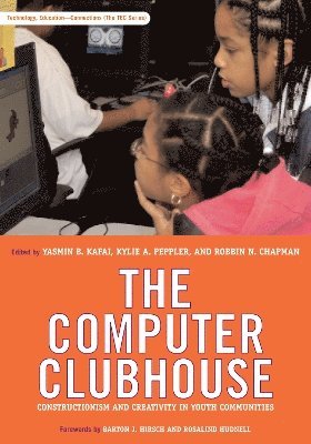 Yasmin B. Kafai, Kylie A. Peppler, Robbin N. Chapman, Yasmin B Kafai, Kylie A Peppler, Robbin N Chapman, Marcia C Linn - Computer Clubhouse, Häftad