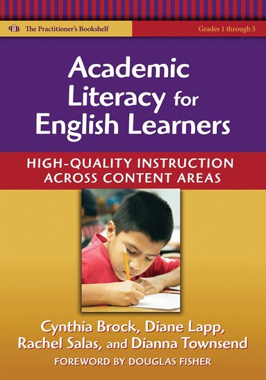 Cynthia Brock, Diane Lapp, Rachel G. Salas, Dianna R. Townsend, Celia Genishi, Donna E Alvermann - Academic Literacy for English Learners, Häftad