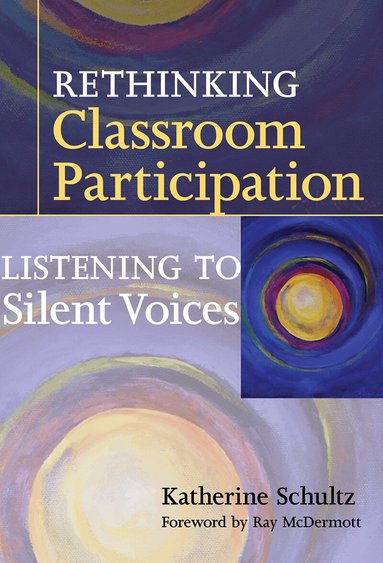 Katherine Schultz - Rethinking Classroom Participation, Häftad