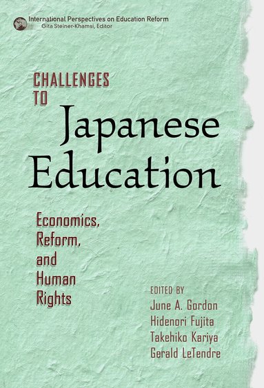 June A. Gordon, Hidenori Fujita, Takehiko Kariya, Gerald LeTendre - Challenges to Japanese Education, Häftad