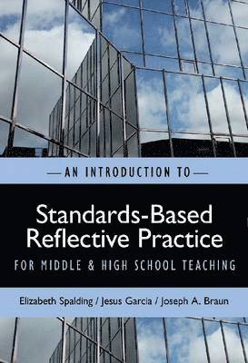bokomslag AN INTRODUCTION TO STANDARDS-BASED REFLECTIVE PRACTICE FOR MIDDLE AND HIGH SCHOOL TEACHING