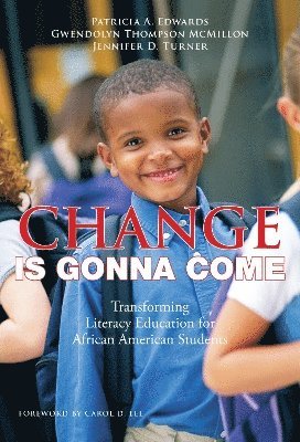 Patricia A. Edwards, Gwendolyn Thompson McMillon, Patricia A Edwards, Jennifer D Turner, Celia Genishi, Donna E Alvermann - Change Is Gonna Come, Häftad