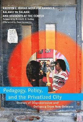 Pedagogy, Policy, and the Privatized City 1