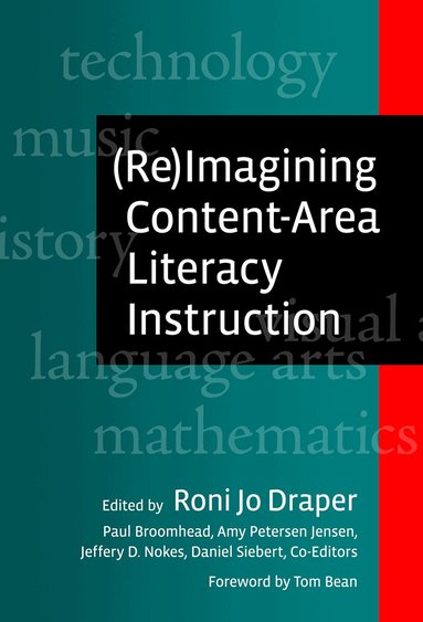 Roni Jo Draper, Paul Broomhead, Amy Petersen Jensen, Jeffrey D. Nokes, Daniel Siebert - (Re)Imagining Content-Area Literacy Instruction, Häftad