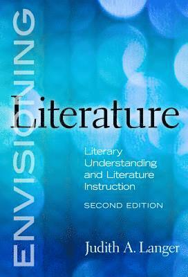 Judith A. Langer, Judith A Langer, Celia Genishi, Donna E Alvermann - Envisioning Literature, Häftad