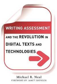 bokomslag Writing Assessment and the Revolution in Digital Texts and Technologies