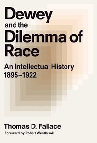 bokomslag Dewey and the Dilemma of Race