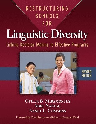 Ofelia B. Miramontes, Adel Nadeau, Nancy L. Commins, Ofelia B Miramontes, Nancy L Commins, Celia Genishi, Donna E Alvermann - Restructuring Schools for Linguistic Diversity, Häftad
