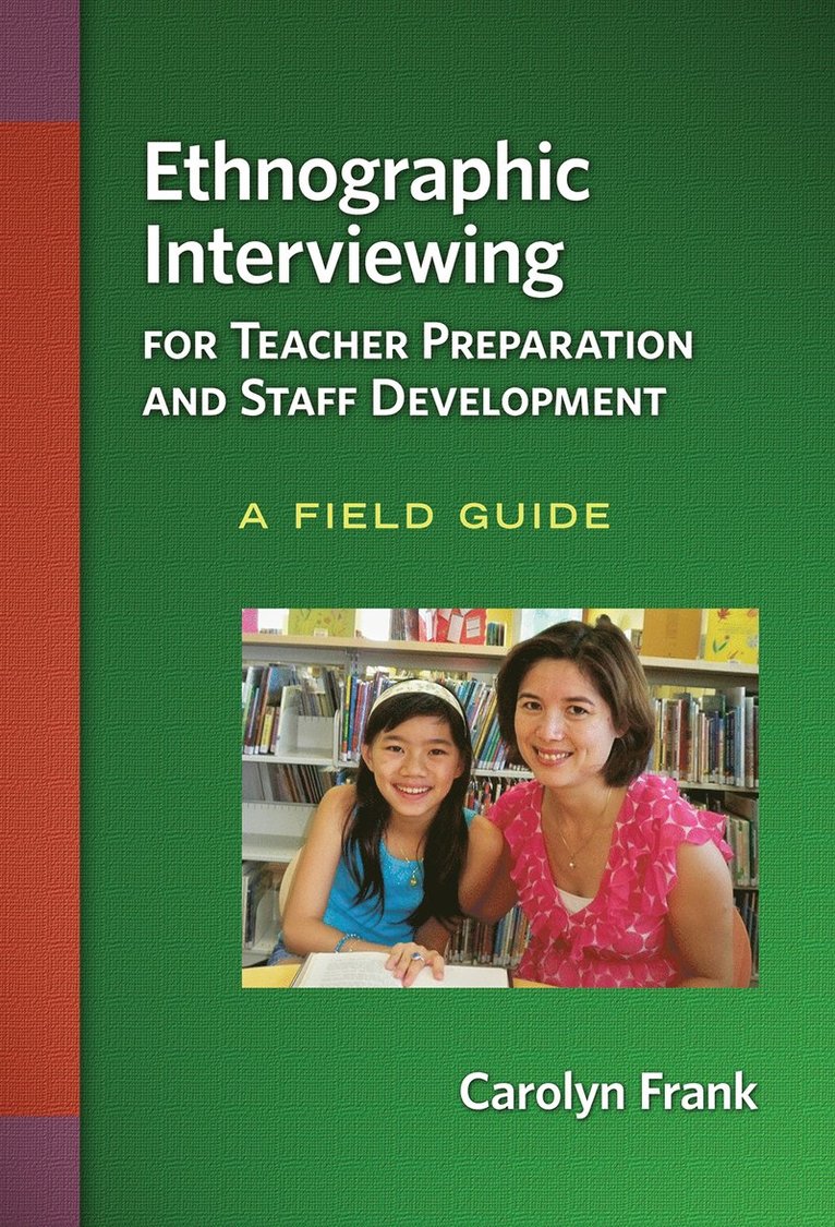 Carolyn Frank - Ethnographic Interviewing for Teacher Preparation and Staff Development, Häftad
