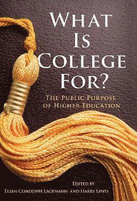 bokomslag What Is College For? The Public Purpose of Higher Education