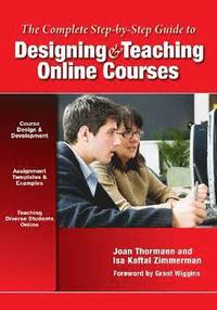 bokomslag The Complete Step-by-Step Guide to Designing and Teaching Online Courses