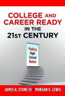 College and Career Ready in the 21st Century 1