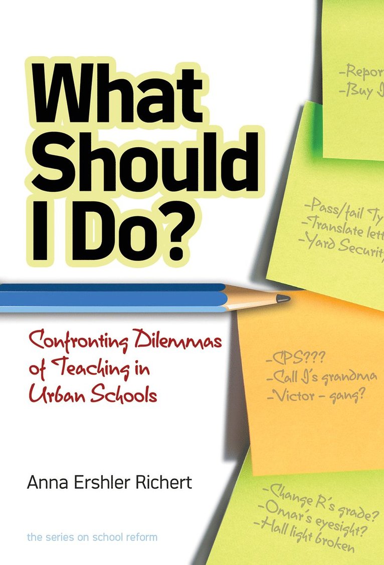 Anna Ershler Richert, Patricia a. Wasley, Patricia A Wasley, Ann Lieberman, Joseph P Mcdonald - What Should I Do?, Häftad