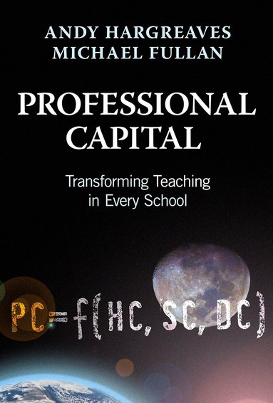 Andy Hargreaves, Michael Fullan - Professional Capital, Inbunden