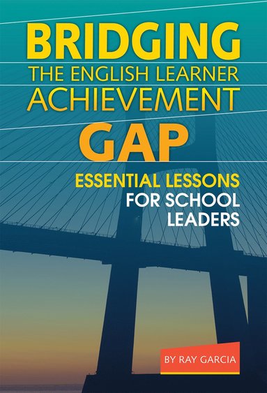 bokomslag Bridging the English Learner Achievement Gap