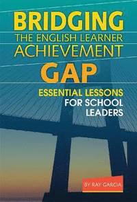 bokomslag Bridging the English Learner Achievement Gap