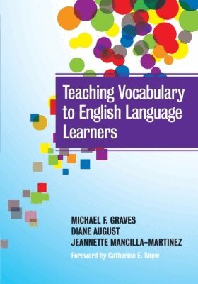 Michael F. Graves, Diane August, Jeannette Mancilla-Martinez, Celia Genishi, Donna E Alvermann - Teaching Vocabulary to English Language Learners, Häftad