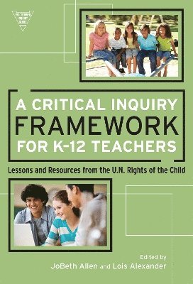 bokomslag A Critical Inquiry Framework for K12 Teachers