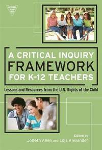 bokomslag A Critical Inquiry Framework for K-12 Teachers