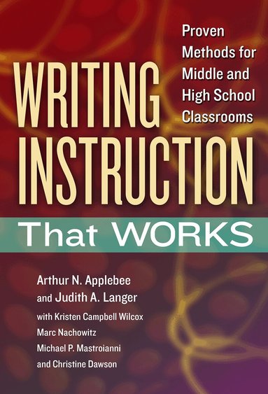 Arthur N. Applebee, Judith A. Langer, Celia Genishi, Donna E Alvermann - Writing Instruction That Works, Häftad