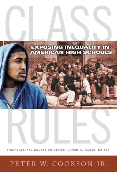 Peter W. Cookson Jr., James a. Banks - Class Rules, Inbunden