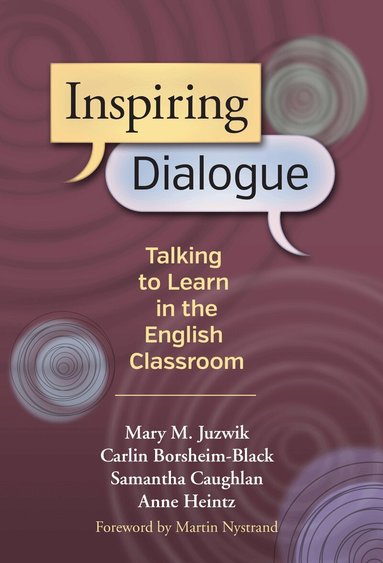 Mary M. Juzwik, Carlin Borsheim-Black, Samantha Caughlan, Anne Heintz, Celia Genishi, Donna E Alvermann - Inspiring Dialogue, Häftad
