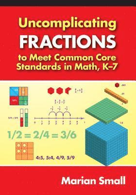 bokomslag Uncomplicating Fractions to Meet Common Core Standards in Math, K7