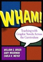 bokomslag Wham! Teaching with Graphic Novels Across the Curriculum