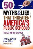 bokomslag 50 Myths and Lies That Threaten Americas Public Schools