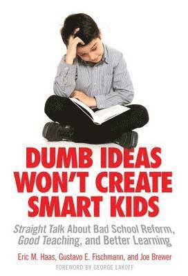 Dumb Ideas Won't Create Smart Kids 1