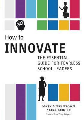 Mary Moss Brown, Alisa Berger - How to Innovate, Häftad. Tillgänglighet: Lägg i varukorg