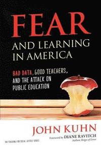 bokomslag Fear and Learning in AmericaBad Data, Good Teachers, and the Attack on Public Education