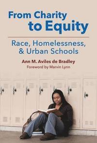 bokomslag From Charity to Equity-Race, Homelessness, and Urban Schools