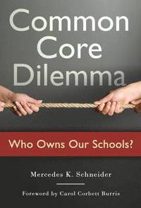 bokomslag Common Core Dilemma-Who Owns Our Schools?