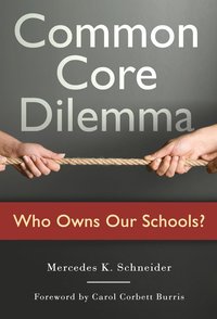 bokomslag Common Core Dilemma-Who Owns Our Schools?